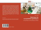 Dépistage des susceptibilités génétiques Dépistage des susceptibilités génétiques