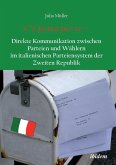 C'è posta per te - Direkte Kommunikation zwischen Parteien und Wählern im italienischen Parteiensystem der Zweiten Republik.