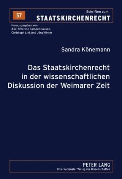 Das Staatskirchenrecht in der wissenschaftlichen Diskussion der Weimarer Zeit - Könemann, Sandra