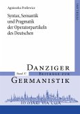 Syntax, Semantik und Pragmatik der Operatorpartikeln des Deutschen