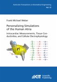 Personalizing simulations of the human atria : intracardiac measurements, tissue conductivities, and cellular electrophy