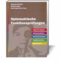 Optometrische Funktionsprüfungen - Friedrich, Michaela; Degle, Stephan; Grein, Hans-Jürgen