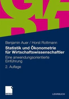 Statistik und Ökonometrie für Wirtschaftswissenschaftler - Auer, Benjamin R.; Rottmann, Horst