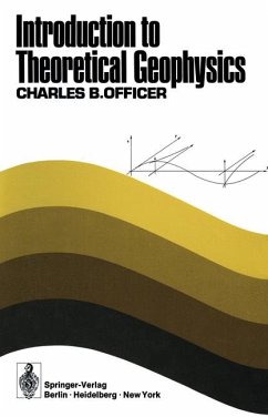 Introduction to theoretical geophysics. - Officer, Charles B.