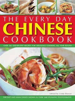 The Every Day Chinese Cookbook: Over 365 Step-By-Step Recipes for Delicious Cooking All Year Round: Far East and Asian Dishes Shown in Over 1600 Stunn - Doeser, Linda