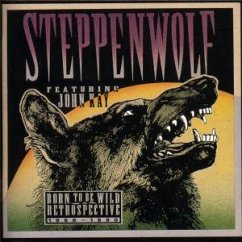 Born To Be Wild - A Retroperspective - Steppenwolf