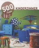 500 Tipps Kinderzimmer. 500 Tricks: Rooms for Kids