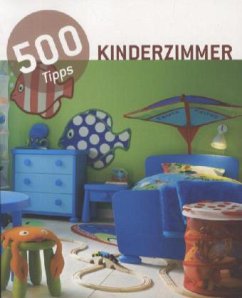 500 Tipps Kinderzimmer. 500 Tricks: Rooms for Kids