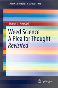Weed Science - A Plea for Thought - Revisited - Zimdahl, Robert L.
