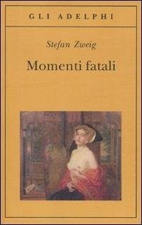 Cover Momenti fatali. Quattordici miniature storiche