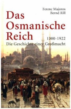 Das Osmanische Reich - Majoros, Ferenc;Rill, Bernd