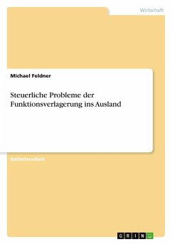 Steuerliche Probleme der Funktionsverlagerung ins Ausland