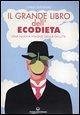 Il grande libro dell'ecodieta. Una nuova visione della salute