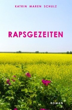 Rapsgezeiten - Schulz, Katrin Maren
