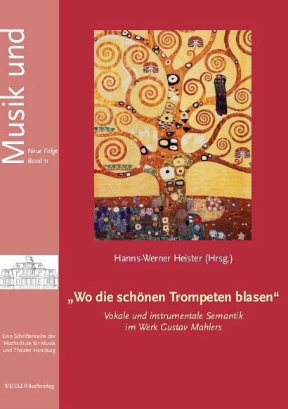 Wo die schönen Trompeten blasen Vokale und instrumentale Semantik im Werk Gustav Mahlers