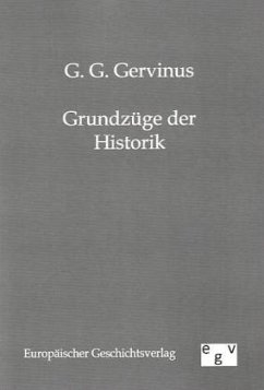 Grundzüge der Historik - Gervinus, G. G.