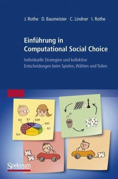 Einführung in Computational Social Choice - Rothe, Jörg;Baumeister, Dorothea;Lindner, Claudia