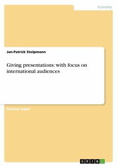 Giving presentations: with focus on international audiences - Stolpmann, Jan-Patrick