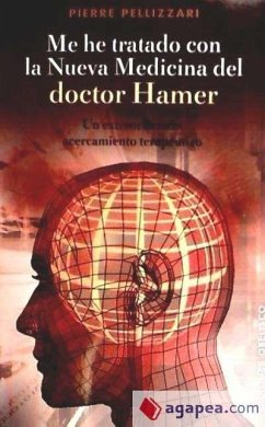 Me he tratado con la nueva medicina del doctor Hammer : un extraordinario acercamiento terapéutico - Pellizari, Pierre