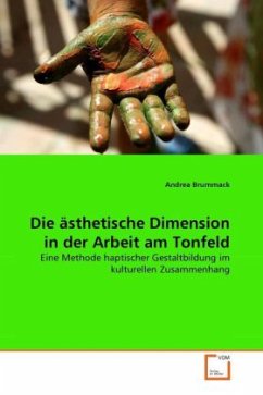 Die ästhetische Dimension in der Arbeit am Tonfeld - Brummack, Andrea