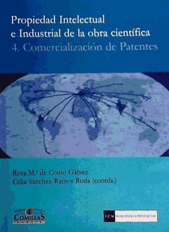 Propiedad intelectual e industrial de la obra científica 4 : comercialización de patentes - Couto Gálvez, Rosa María de; Sánchez-Ramos Roda, Celia