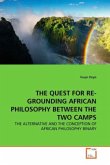 THE QUEST FOR RE-GROUNDING AFRICAN PHILOSOPHY BETWEEN THE TWO CAMPS