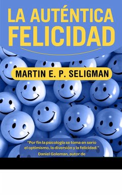 La Auténtica Felicidad / Authentic Happiness - Seligman, Martin E P