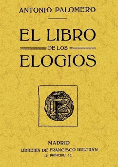 El libro de los elogios - Palomero Dechado, Antonio