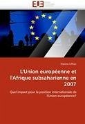 L''union Européenne Et l''afrique Subsaharienne En 2007 - Liffran-E