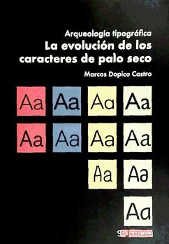Cover La evolución de los caracteres de palo seco : arqueología tipográfica