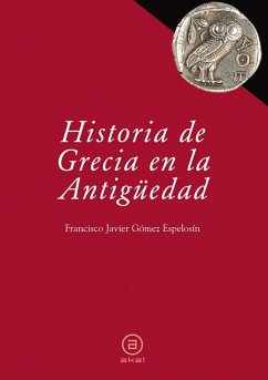 Historia de Grecia en la antigüedad - Gómez Espelosín, Francisco J.