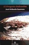 El Proyecto Salvación - Orihuela Guerrero, José