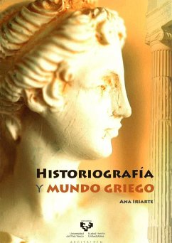 Historiografía y mundo griego - Iriarte Goñi, Ana