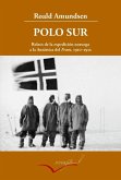 Polo Sur, 1910-1912 : Relato de la expedición noruega a la Antártica del Fram