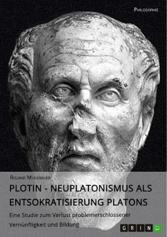 Plotin - Neuplatonismus als Entsokratisierung Platons