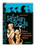 Doktor Silberfisch in gemeiner Mission / Die Rottentodds Bd.6