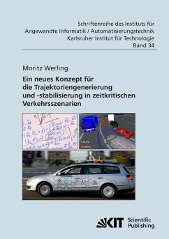Ein neues Konzept für die Trajektoriengenerierung und -stabilisierung in zeitkritischen Verkehrsszenarien - Werling, Moritz