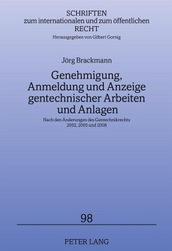 Genehmigung, Anmeldung und Anzeige gentechnischer Arbeiten und Anlagen - Brackmann, Jörg