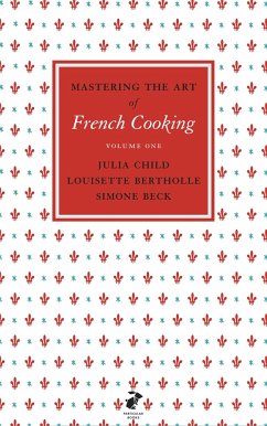 Mastering the Art of French Cooking: Vol.1 - Child, Julia; Bertholle, Louisette; Beck, Simone