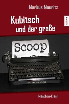 Kubitsch und der große Scoop - Mauritz, Markus