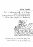 Der Nordwestblock nach Hans Kuhn: Germanisch, Indogermanisch oder zeigen sich noch ältere Sprachschichten?