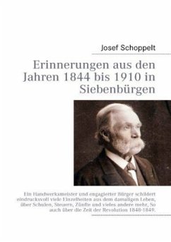 Erinnerungen aus den Jahren 1844 bis 1910 in Siebenbürgen - Schoppelt, Josef