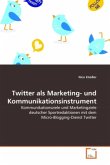 Twitter als Marketing- und Kommunikationsinstrument