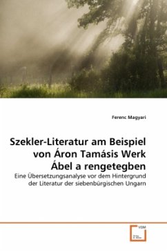 Szekler-Literatur am Beispiel von Áron Tamásis Werk Ábel a rengetegben - Magyari, Ferenc