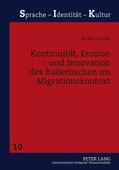 Kontinuität, Erosion und Innovation des Italienischen im Migrationskontext - Reinke, Kristin