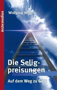 Die Seligpreisungen - Wegert, Wolfgang