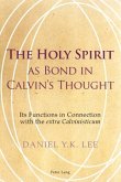 The Holy Spirit as Bond in Calvin's Thought