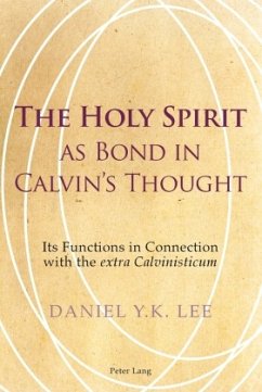 The Holy Spirit as Bond in Calvin's Thought - Lee, Daniel