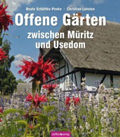 Offene Gärten zwischen Müritz und Usedom - Schöttke-Penke, Beate;Lehsten, Christian