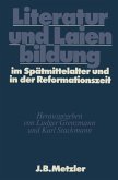 Literatur und Laienbildung im Spätmittelalter und in der Reformationszeit